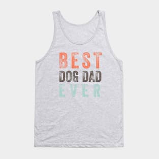 Best Dog Dad Ever, funny fathers day Tank Top